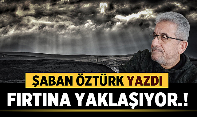 FIRTINA YAKLAŞIYOR.!