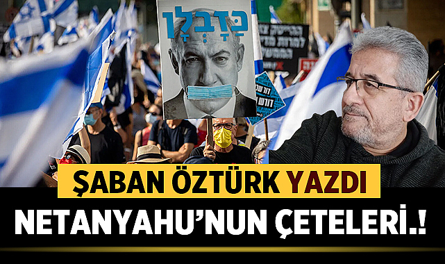 NETANYAHU'NUN ÇETELERİ.!