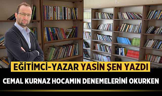 CEMAL KURNAZ HOCAMIN DENEMELERİNİ OKURKEN
