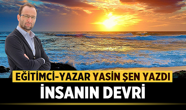 İNSANIN DEVRİ