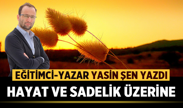 HAYAT VE SADELİK ÜZERİNE