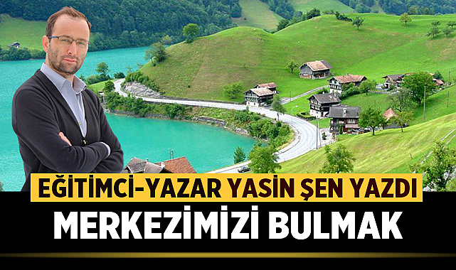 MERKEZİMİZİ BULMAK