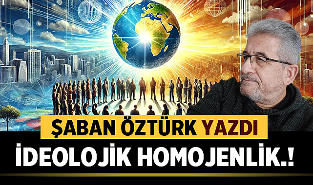 İDEOLOJİK HOMOJENLİK.!