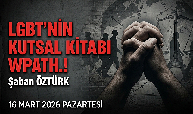 LGBT'NİN KUTSAL KİTABI WPATH.!