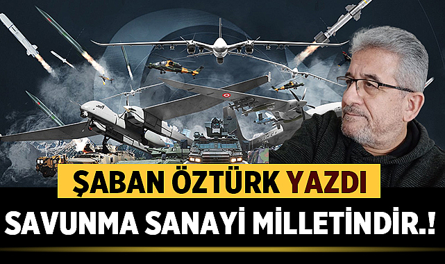 SAVUNMA SANAYİ MİLLETİNDİR.!