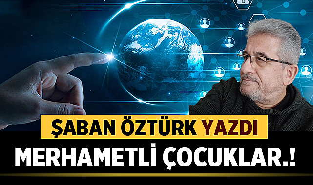 MERHAMETLİ ÇOCUKLAR.!