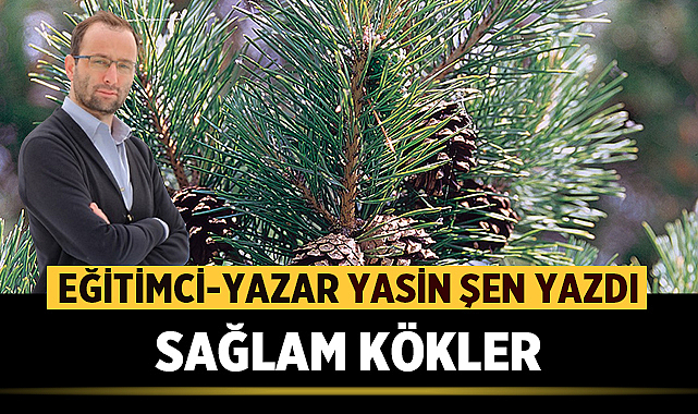 SAĞLAM KÖKLER