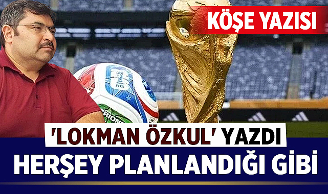 HERŞEY PLANLANDIĞI GİBİ