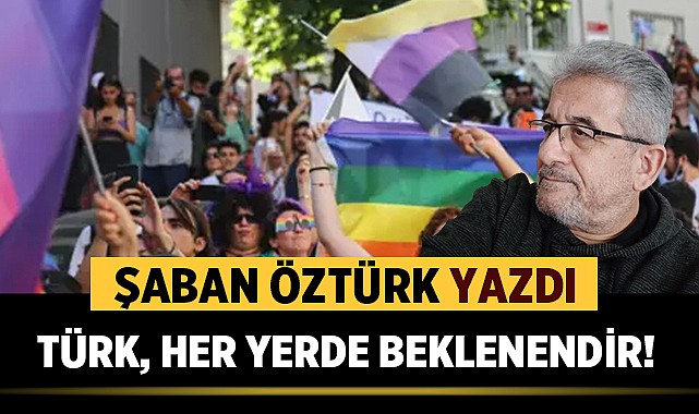 TÜRK, HER YERDE BEKLENENDİR.!
