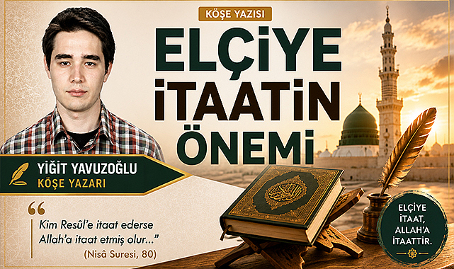 ELÇİYE İTAATİN ÖNEMİ