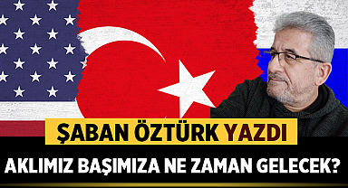 AKLIMIZ BAŞIMIZA NE ZAMAN GELECEK?!