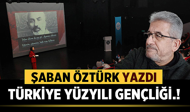 TÜRKİYE YÜZYILI GENÇLİĞİ.!